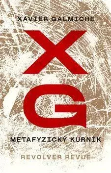 Biografie - ostatné Metafyzický kurník - Xavier Galmiche