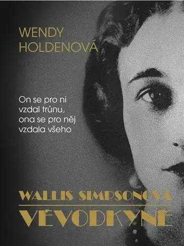 Historické romány Vévodkyně - Wallis Simpsonová - Wendy Holden