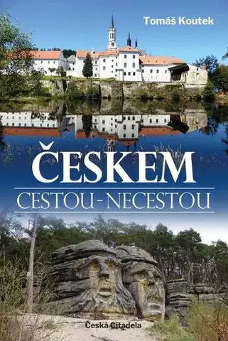 Slovensko a Česká republika Českem cestou necestou - Tomáš Koutek