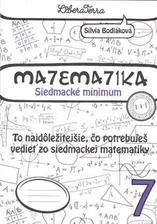 Matematika Matematika 7 - Siedmacké minimum - Silvia Bodláková