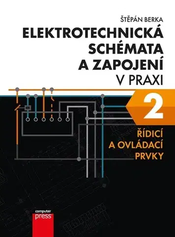 Veda, technika, elektrotechnika Elektrotechnická schémata a zapojení v praxi 2 - Štěpán Berka