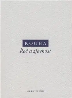 Filozofia Řeč a zjevnost - Pavel Kouba