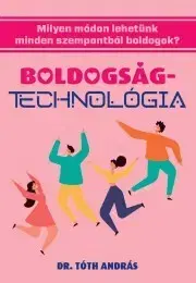 Rozvoj osobnosti Boldogságtechnológia - Máté Tóth András