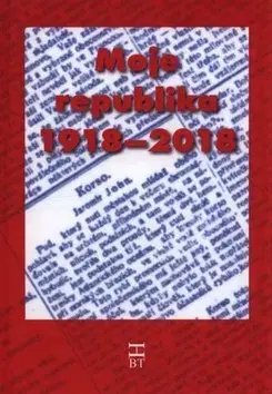 Slovenské a české dejiny Moje republika 1918–2018