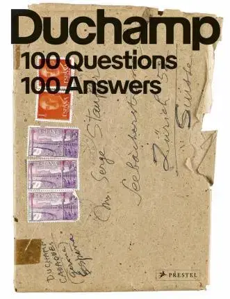 Sochárstvo, plastika Marcel Duchamp 100 Questions, 100 Answers - Susanne M.I. Kaufmann