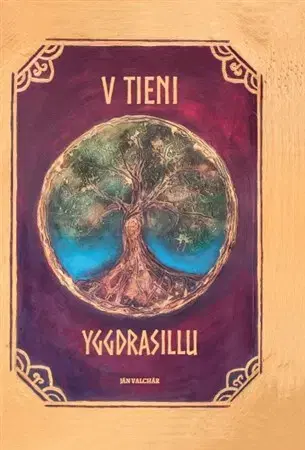 Sci-fi a fantasy V tieni Yggdrasillu - Ján Valchár