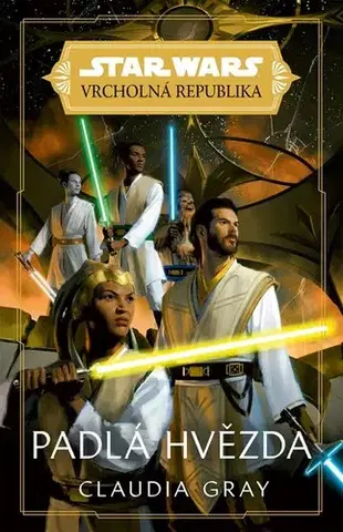Sci-fi a fantasy Star Wars - Vrcholná Republika - Padlá hvězda - Claudia Gray,Claudia Gray,Lukáš Potužník