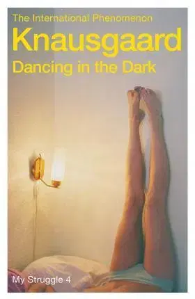 Cudzojazyčná literatúra Dancing in the Dark - My Struggle Book 4 - Karl Ove Knausgaard,Don Bartlett