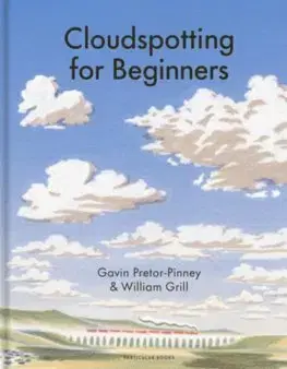 Veda a technika Cloudspotting For Beginners - Gavin Pretor-Pinney,William Grill