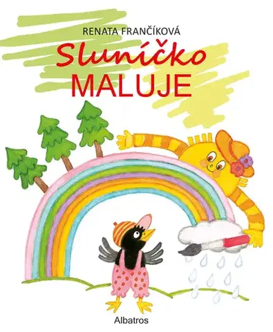 Encyklopédie pre deti a mládež - ostatné Sluníčko maluje - Renata Frančíková