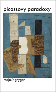 Maliarstvo, grafika Picassovy paradoxy - Mojmír Grygar