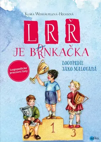 Pedagogika, vzdelávanie, vyučovanie L, R, Ř je brnkačka - Klára Weishäupelová-Hockeová