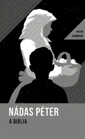 Svetová beletria A Biblia - Helikon zsebkönyvek 38. - Péter Nádas