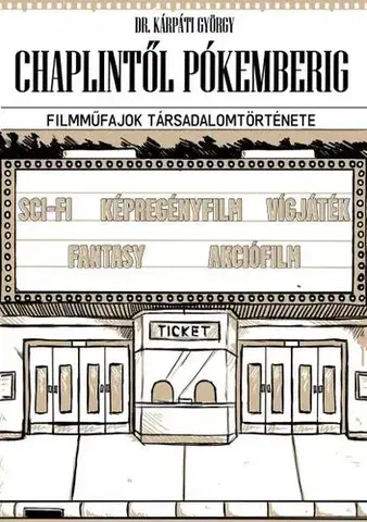 Film - encyklopédie, ročenky Chaplintől Pókemberig - György Kárpáti