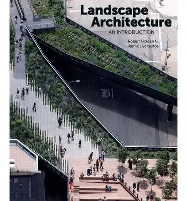 Architektúra Landscape Architecture - Jamie Liversedge,Robert Holden