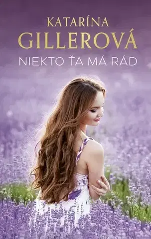 Slovenská beletria Niekto ťa má rád - Katarína Gillerová