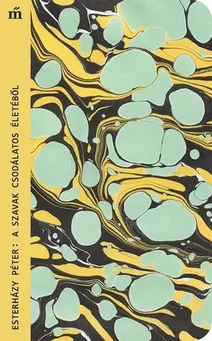 Literárna veda, jazykoveda A szavak csodálatos életéből - Péter Esterházy