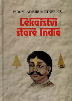 Alternatívna medicína - ostatné Lékařství staré Indie - Vladimír Miltner