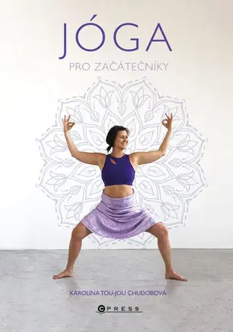 Šport - ostatné Jóga pro začátečníky - Karolína Tou-Jou Chudobová