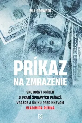 Politológia Príkaz na zmrazenie - Bill Browder,Peter Tkačenko