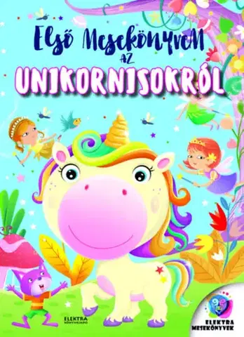 Rozprávky Első mesekönyvem az unikornisokról