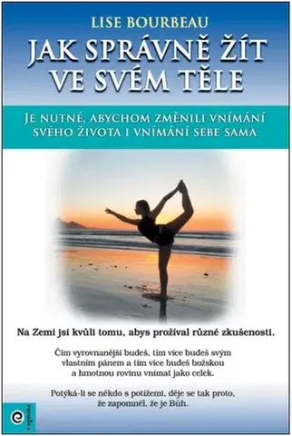 Duchovný rozvoj Jak správně žít ve svém těle - Lise Bourbeau
