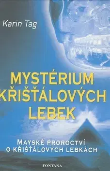 Ezoterika - ostatné Mystérium křišťálových lebek - Karin Tag