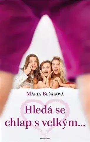 Slovenská beletria Hledá se chlap s velkým... - Mária Blšáková