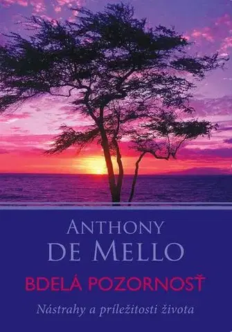 Rozvoj osobnosti Bdelá pozornosť - Anthony de Mello