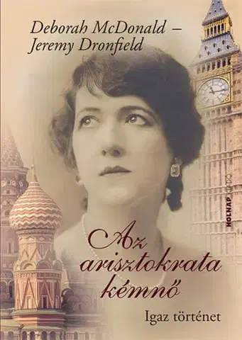 Skutočné príbehy Az arisztokrata kémnő - Jeremy Dronfield,Deborah McDonald,Kepes János