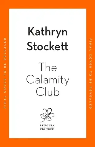 Historické romány The Calamity Club - Kathryn Stockett