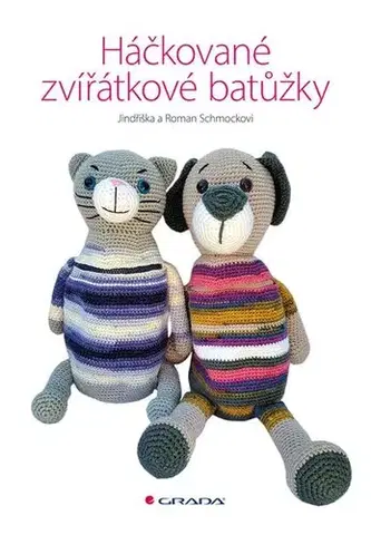 Pletenie, hačkovanie, vyšívanie, paličkovanie Háčkované zvířátkové batůžky - Jindřiška Schmocková,Roman Schmock