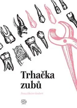 Svetová beletria Trhačka zubů - Franz-Olivier Giesbert