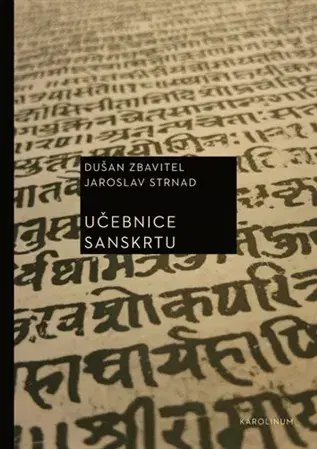Literárna veda, jazykoveda Učebnice sanskrtu - Jaroslav Strnad,Dušan Zbavitel
