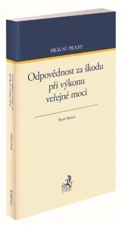 Právo ČR Odpovědnost za škodu při výkonu veřejné moci - Pavel Simon
