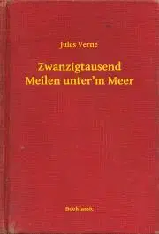 Svetová beletria Zwanzigtausend Meilen unter’m Meer - Jules Verne