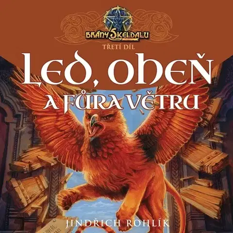 Sci-fi a fantasy Jindřich Skeldal Brány Skeldalu: Led, oheň a fůra větru