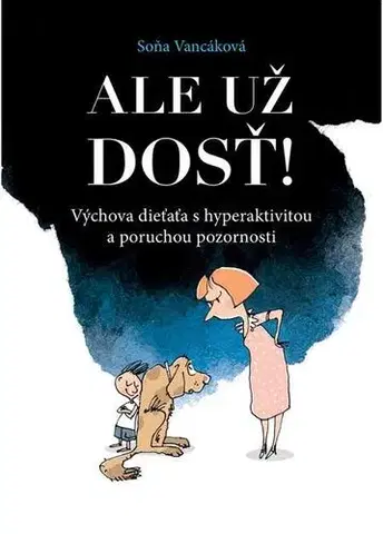 Pedagogika, vzdelávanie, vyučovanie Ale už dosť! - Soňa Vancáková