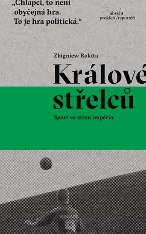 Fejtóny, rozhovory, reportáže Králové střelců - Zbigniew Rokita