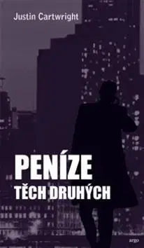 Historické romány Peníze těch druhých - Justin Cartwright