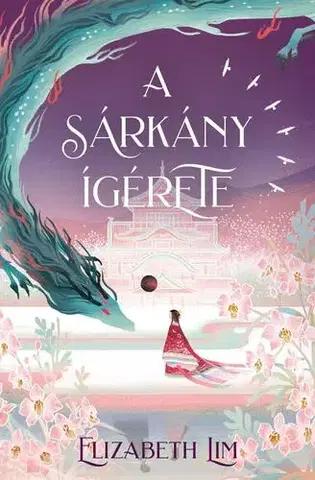Dobrodružstvo, napätie, western A sárkány ígérete - Elizabeth Lim,Alexandra Hermann