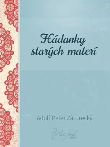 Slovenská beletria Hádanky starých materí - Adolf Peter Záturecký