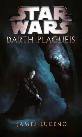 Sci-fi a fantasy Star Wars - Darth Plagueis - James Luceno