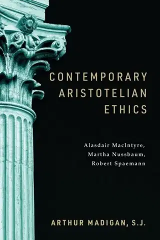 Filozofia Contemporary Aristotelian Ethics - Arthur Madigan