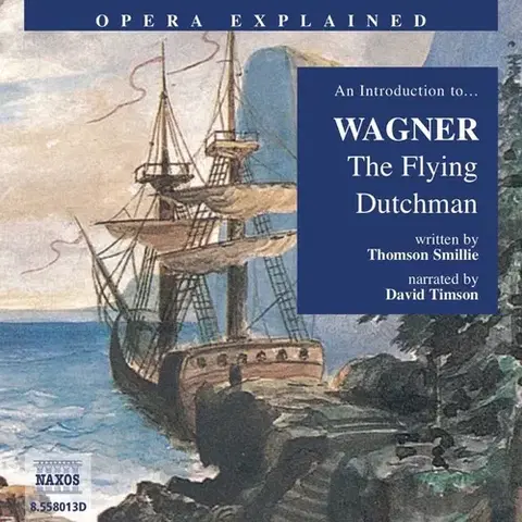 Umenie - ostatné Naxos Audiobooks Opera Explained – The Flying Dutchman (EN)