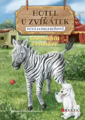 Pre deti a mládež - ostatné Hotel U Zvířátek – Kamarádi z manéže - Zuzana Neubauerová