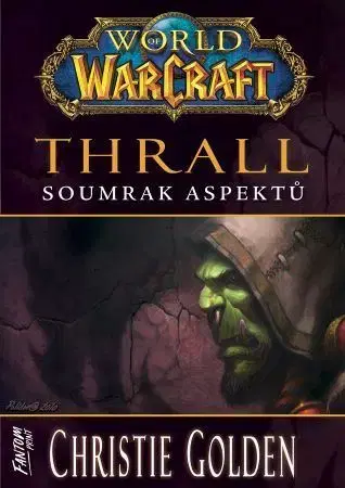 Sci-fi a fantasy World of Warcraft - Thrall: Soumrak Aspektů - Christie Golden