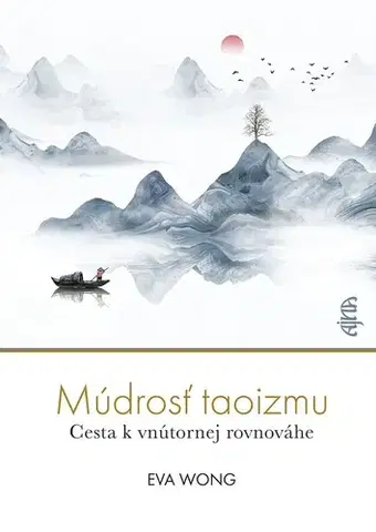 Východné náboženstvá Múdrosť taoizmu: Cesta k vnútornej rovnováhe - Eva Wong,Jana Lazarová