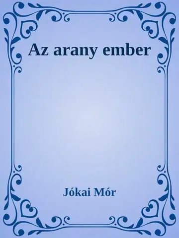 Svetová beletria Az arany ember - Mór Jókai