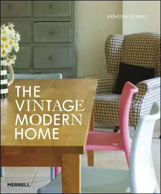 Domov, zariaďovanie Vintage Modern Home - Katherine Sorrell